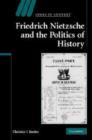 Image for Friedrich Nietzsche and the Politics of History
