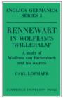Image for Rennewart in Wolfram&#39;s &#39;Willehalm&#39;  : a study of Wolfram von Eschenbach and his sources