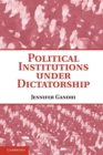 Image for Political institutions under dictatorship