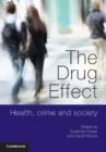 Image for The drug effect  : health, crime and society