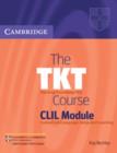Image for The TKT course CLIL module  : Teaching Knowledge Test, content and language integrated learning