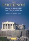 Image for The Parthenon  : from antiquity to the present