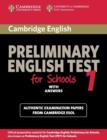 Image for Cambridge Preliminary English Test for Schools 1 Student&#39;s Book with Answers