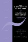 Image for The distribution of welfare and household production  : international perspectives
