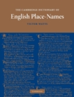 Image for The Cambridge dictionary of English place-names  : based on the collections of the English Place-Name Society
