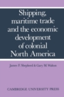 Image for Shipping, Maritime Trade and the Economic Development of Colonial North America
