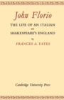 Image for John Florio  : the life of an Italian in Shakespeare&#39;s England