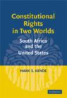 Image for Constitutional Rights in Two Worlds : South Africa and the United States