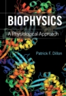 Image for Biophysics  : a physiological approach