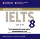 Image for Cambridge IELTS 8  : official examination papers from University of Cambridge ESOL Examinations