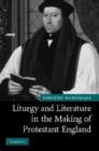 Image for Liturgy and literature in the making of Protestant England
