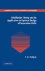 Image for Distillation Theory and its Application to Optimal Design of Separation Units