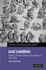 Image for Lost Londons  : change, crime, and control in the capital city, 1550-1660