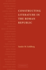 Image for Constructing literature in the Roman republic