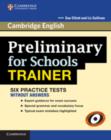 Image for Preliminary for Schools Trainer Six Practice Tests without Answers