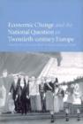Image for Economic Change and the National Question in Twentieth-Century Europe