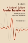 Image for A student's guide to Fourier transforms  : with applications in physics and engineering