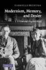 Image for Modernism, memory, and desire  : T.S. Eliot and Virginia Woolf