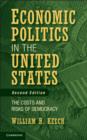 Image for Economic politics in the United States  : the costs and risks of democracy