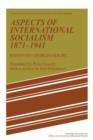 Image for Aspects of international socialism, 1871-1914  : essays