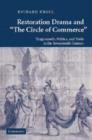 Image for Restoration drama and &quot;the circle of commerce&quot;  : tragicomedy, politics, and trade in the seventeenth century