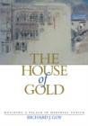 Image for The House of Gold  : building a palace in medieval Venice