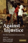Image for Against Injustice : The New Economics of Amartya Sen