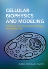 Image for Cellular biophysics and modeling  : a primer on the computational biology of excitable cells