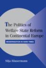 Image for The politics of welfare state reform in continental Europe  : modernization in hard times