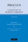 Image for Proclus: Commentary on Plato&#39;s Timaeus: Volume 3, Book 3, Part 1, Proclus on the World&#39;s Body