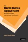 Image for The African Human Rights System, Activist Forces and International Institutions