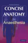 Image for Concise Anatomy for Anaesthesia