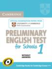 Image for Cambridge preliminary English test for schools 1  : examination papers from University of Cambridge ESOL examinations: Without answers