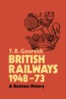 Image for British Railways, 1948-73  : a business history