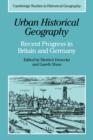 Image for Urban historical geography  : recent progress in Britain and Germany