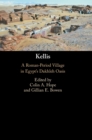 Image for Kellis  : a Roman-period village in Egypt&#39;s Dakhleh Oasis