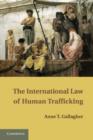 Image for The International Law of Human Trafficking