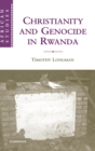 Image for Christianity and genocide in Rwanda