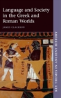 Image for Language and Society in the Greek and Roman Worlds