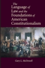 Image for The Language of Law and the Foundations of American Constitutionalism