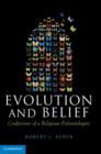 Image for Evolution and belief  : confessions of a religious paleontologist
