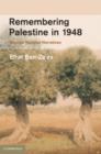 Image for Remembering Palestine in 1948  : witnesses to war, victory and defeat