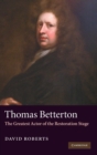 Image for Thomas Betterton  : the greatest actor of the restoration stage
