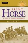 Image for Light Horse  : a history of Australia&#39;s mounted arm