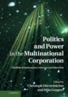 Image for Politics and power in the multinational corporation  : the role of institutions, interests and identities