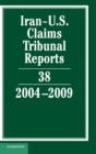 Image for Iran-U.S. Claims Tribunal reportsVolume 38,: 2004-2009