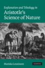 Image for Explanation and Teleology in Aristotle&#39;s Science of Nature