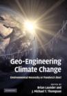 Image for Geo-engineering climate change  : environmental necessity or Pandora&#39;s box?
