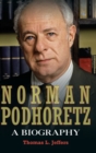 Image for Norman Podhoretz  : a biography