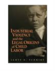 Image for Industrial violence and the legal origins of child labor
